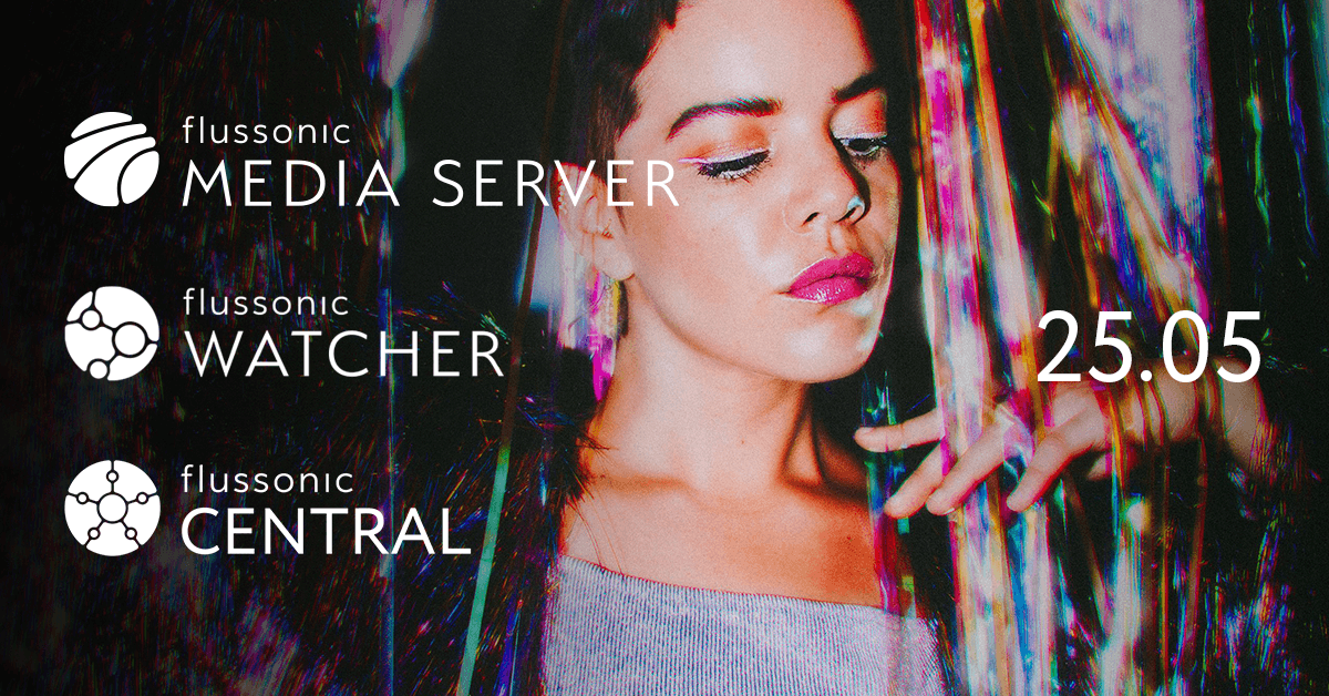 Flussonic 25.05