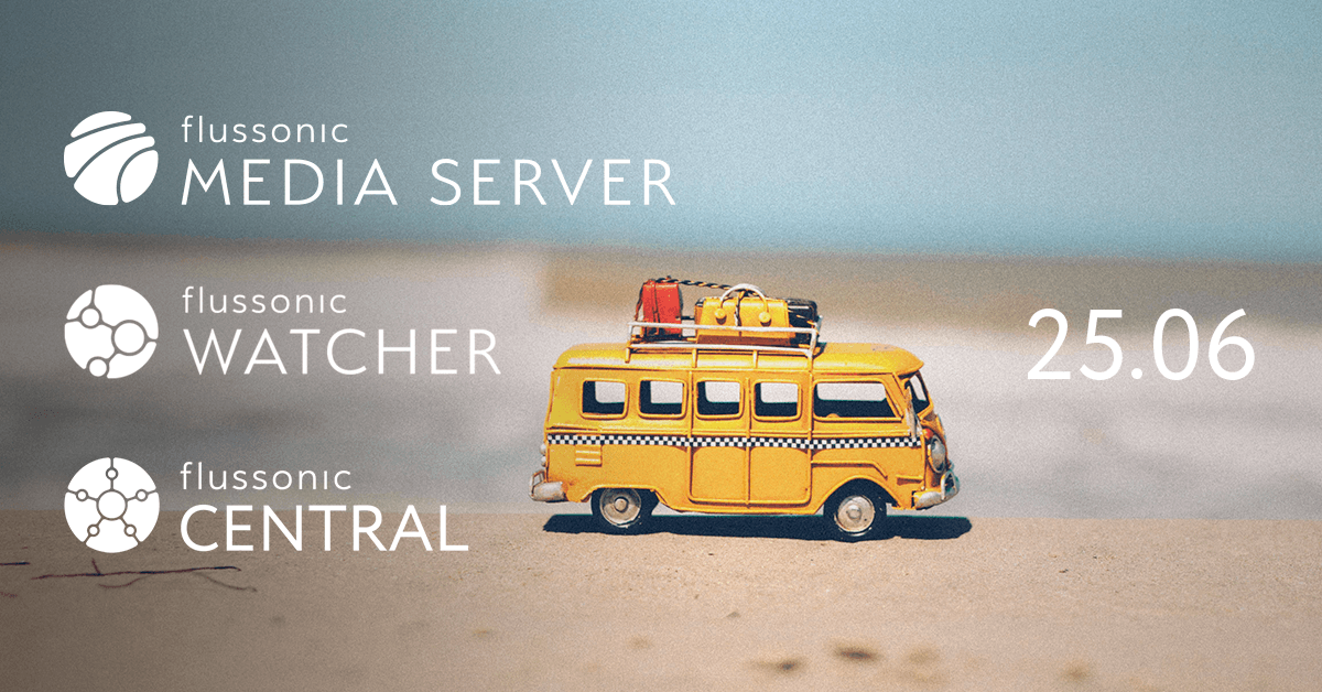 Flussonic 25.06